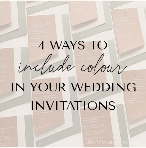 4 ways to include colour in your wedding invitations