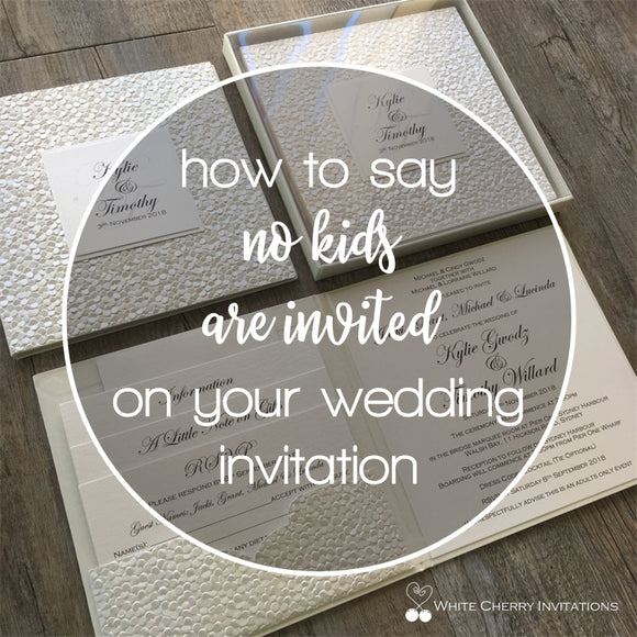How to say 'NO KIDS ARE INVITED' on your wedding invitation