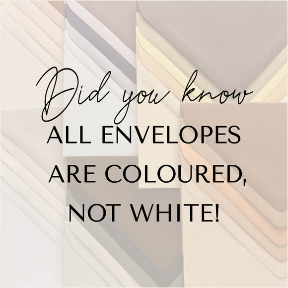 DID YOU KNOW? All envelopes are coloured, NOT white!