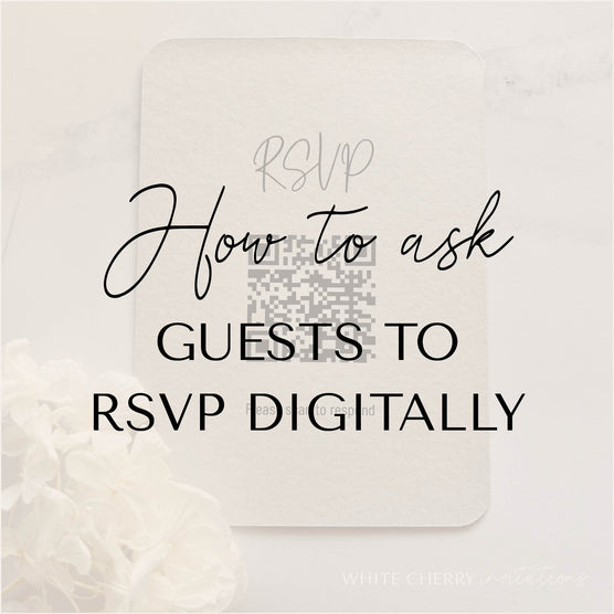 How to ask guests to RSVP digitally - White Cherry Invitations