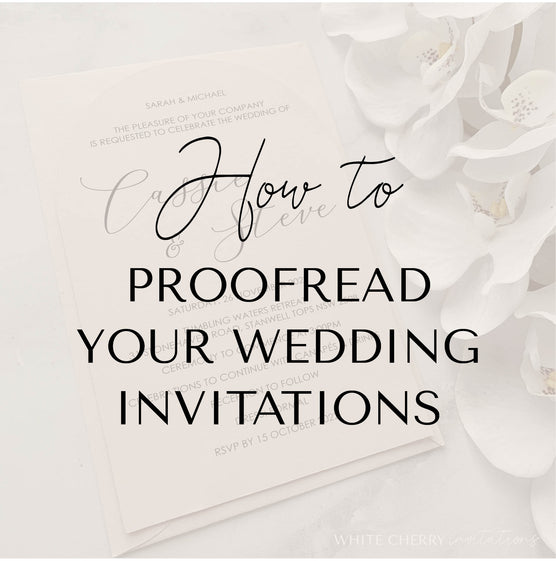 How to proofread your wedding invitations - White Cherry Invitations