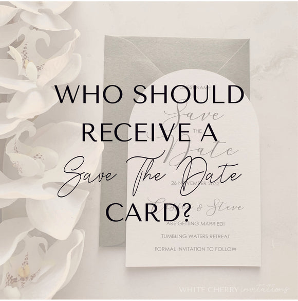 Who should receive a save the date card?